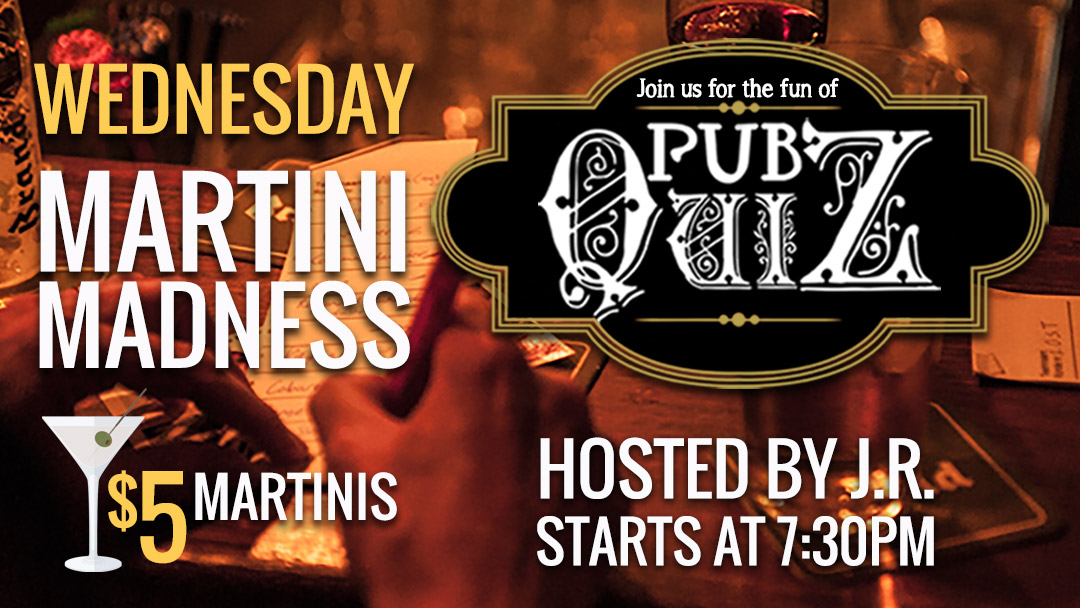Pub Quiz at Tim Finnegans - Every Wednesday at 7:30PM - Martini Madness with $5 Martini Menu