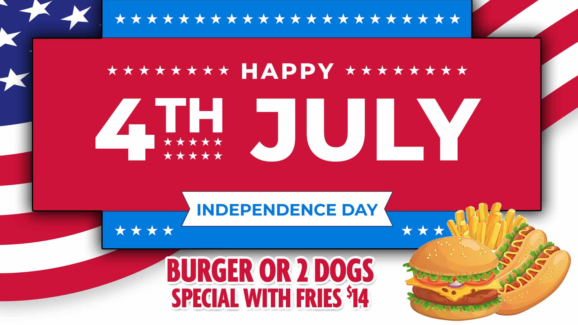 4th of July Special - Hamburger or 2 Hot dogs with Fries $14