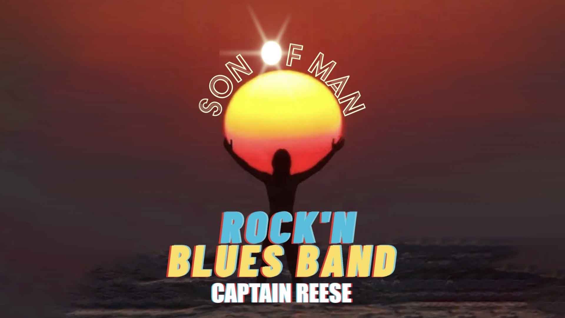 Captain Reese - The Son of Man Rock n' Blues Band
